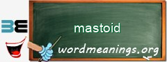 WordMeaning blackboard for mastoid